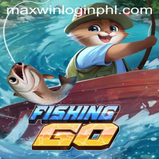 Exploring the Thrills of FishingGO and Mastering Maxwin Login
